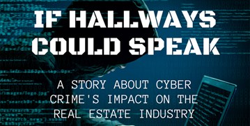 an image of of a sketchy hooded person on a laptop with the text "If Hallways could speak" and "A Story about Cyber Crime's Impact on the Real Estate Industry"
